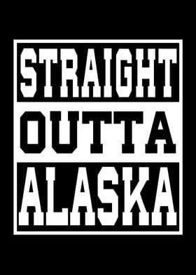 Alaska Straight outta