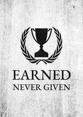 Earned Never Given