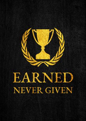 Earned Never Given
