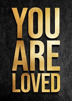 You are loved quote