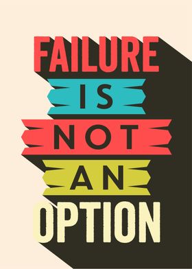 Failure Is an option