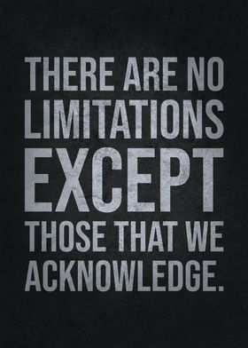 There Are No Limitations