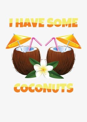 I Have Some Coconuts