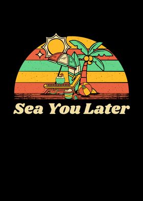 Sea You Later Vacation