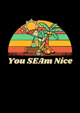 You SEAm Nice Beach Funny