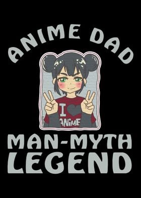 Anime Dad Man Myth Legend