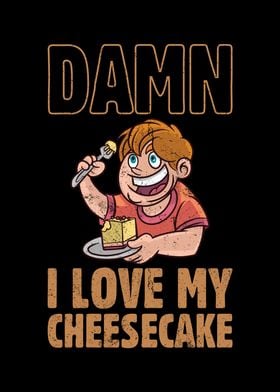 I Love My Cheesecake