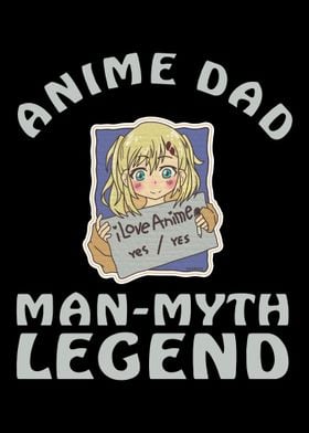 Anime Dad Man Myth Legend