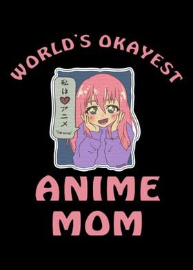 Worlds Okayest Anime Mom