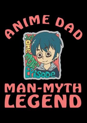 Anime Dad Man Myth Legend