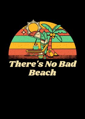 Theres No Bad Beach