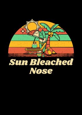 Sun Bleached Nose Summer