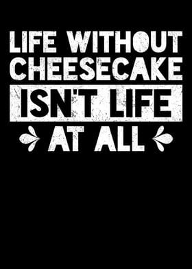 Life Without Cheesecake