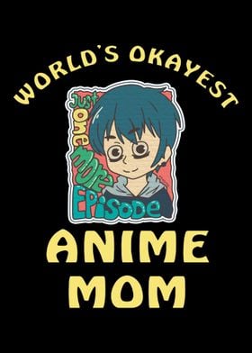 Worlds Okayest Anime Mom