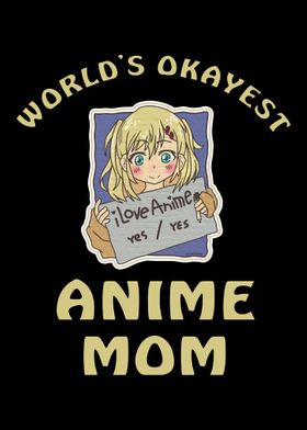 Worlds Okayest Anime Mom