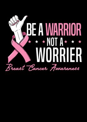 Be A Warrior Not A Worrier