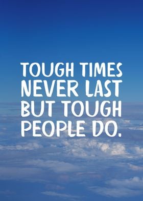 Tough times never last