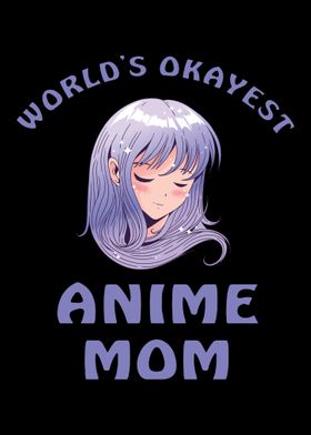 Worlds Okayest Anime Mom