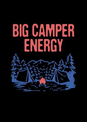 Big Camper Energy Camping