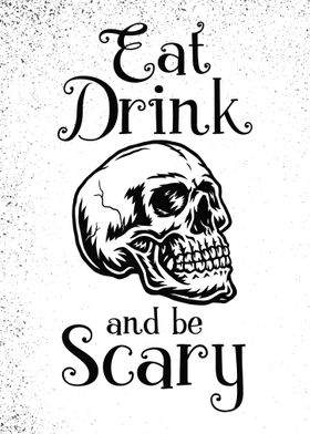 EAT drink and be scary