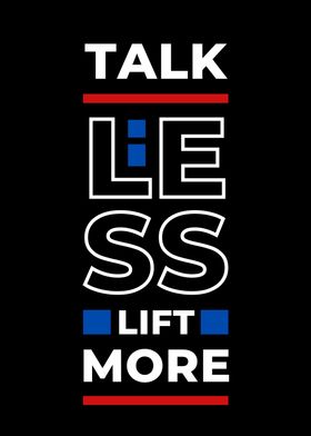 Talk Less Lift More