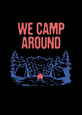 We Camp Around Summer