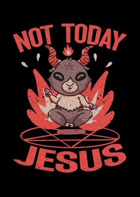 Today Not Jesus Satan Goat