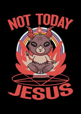 Today Not Jesus Satan Goat