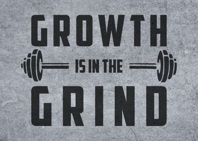 Growth is in the Grind