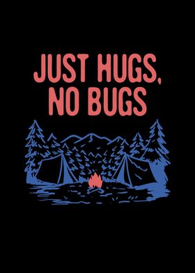 Just Hugs No Bugs Camping