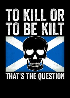 To Kill Or To Be Kilt 