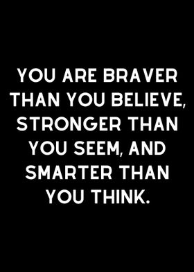 You Are Braver