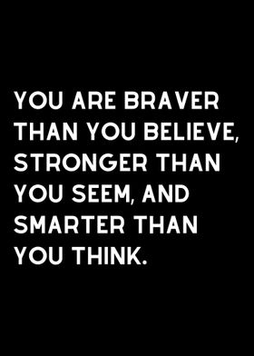 You Are Braver