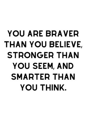 You Are Braver