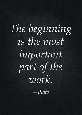 The Beginning Plato Quote