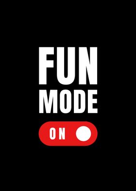 Fun Mode On
