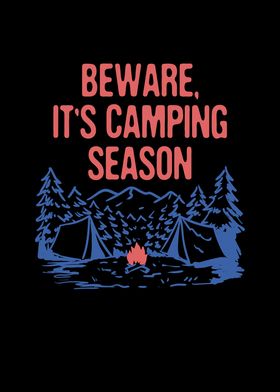 Beware Its Camping Season