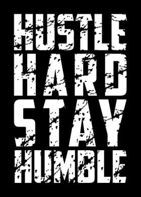 Hustle Hard Stay Humble