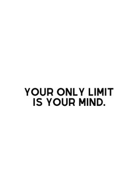 Only Limit Your Mind Quote