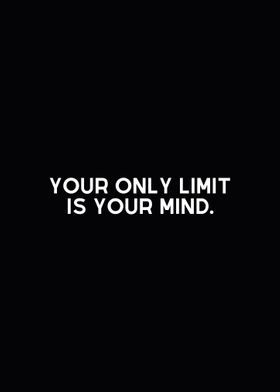 Only Limit Your Mind Quote