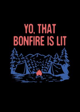 Yo That Bonfire is Lit