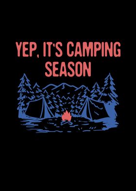 Yep Its Camping Season