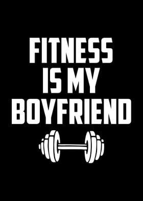 Fitness is my boyfriend