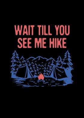 Wait till You See Me Hike