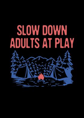 Slow Down Adults at Play