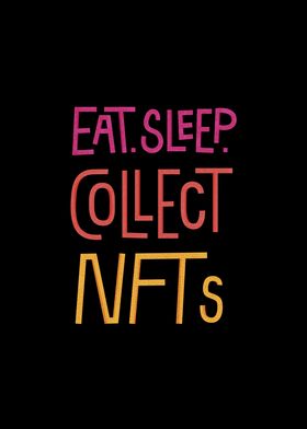 Eat Sleep Collect NFTs