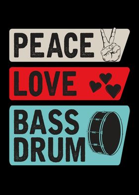 Peace Love Bass Drum