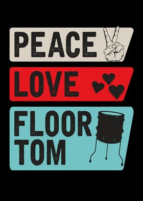 Peace Love Floor Tom