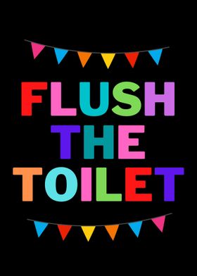 Flush The Toilet