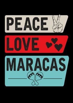 Peace Love Maracas